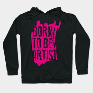 BORN TO BE ARTIST Hoodie